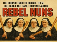 Rebel nuns tell church to go forth and multiply